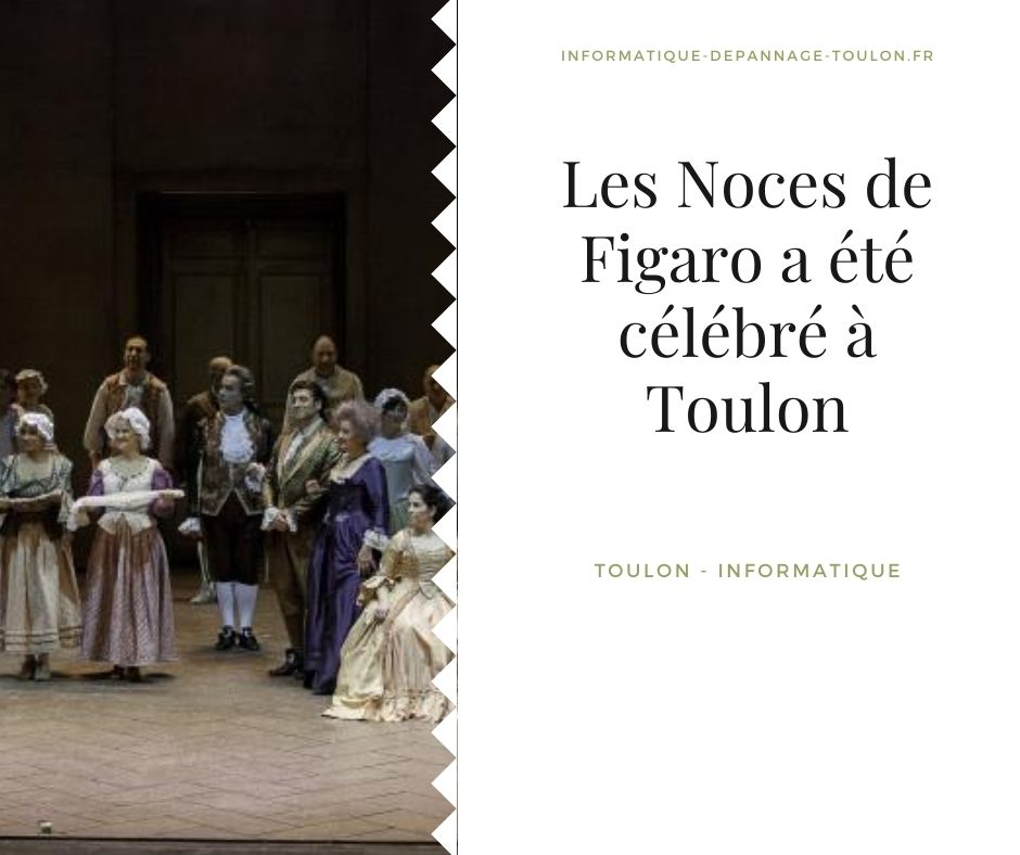 Les Noces de Figaro a été célébré à Toulon